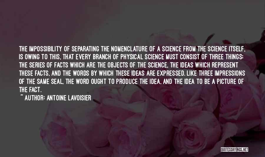 Of Science Quotes By Antoine Lavoisier