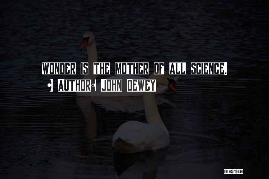 Of Science Quotes By John Dewey