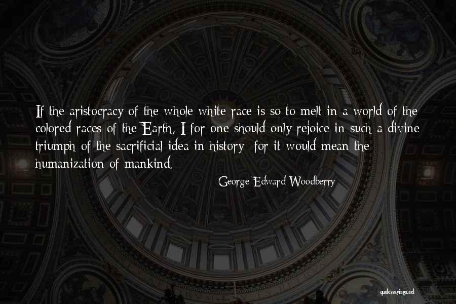 Of The Earth Quotes By George Edward Woodberry