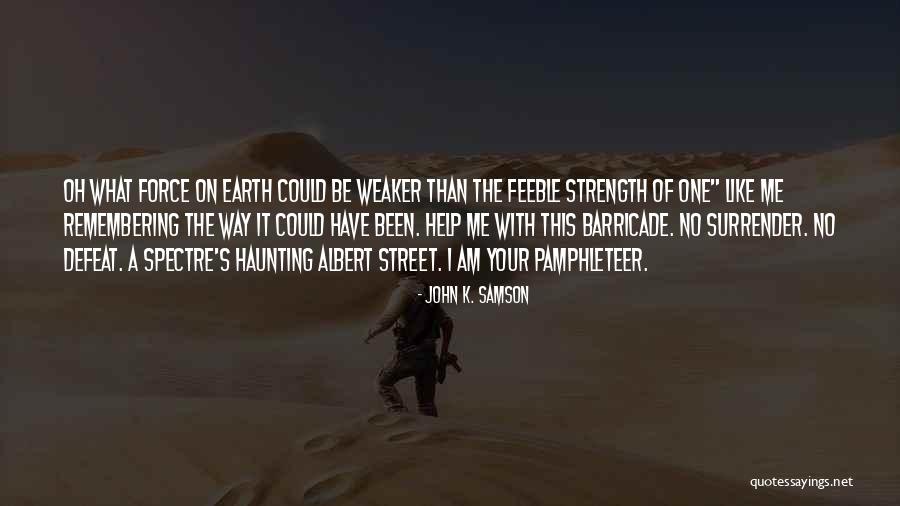 Of The Earth Quotes By John K. Samson