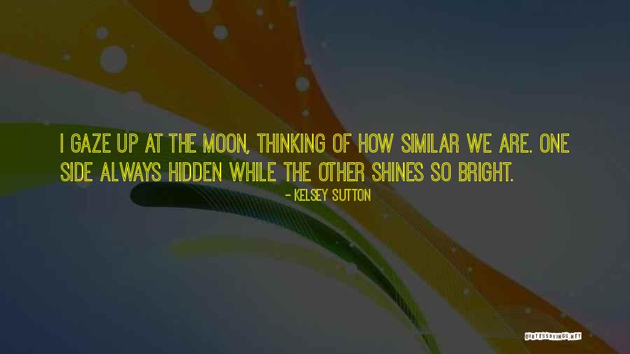 Of The Moon Quotes By Kelsey Sutton Of The Moon Quotes By Kelsey Sutton