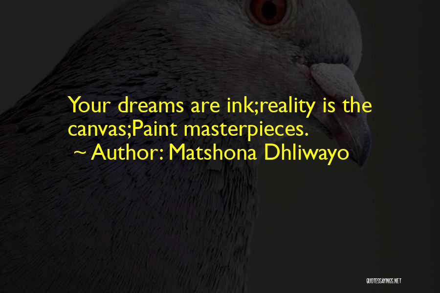 Ofaolains Quotes By Matshona Dhliwayo