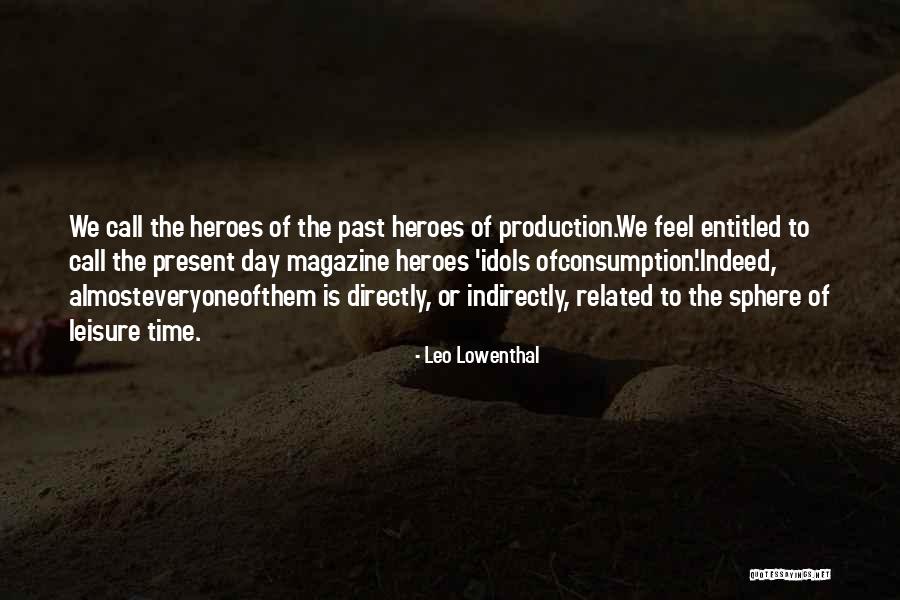 Ofconsumption Quotes By Leo Lowenthal Ofconsumption Quotes By Leo Lowenthal