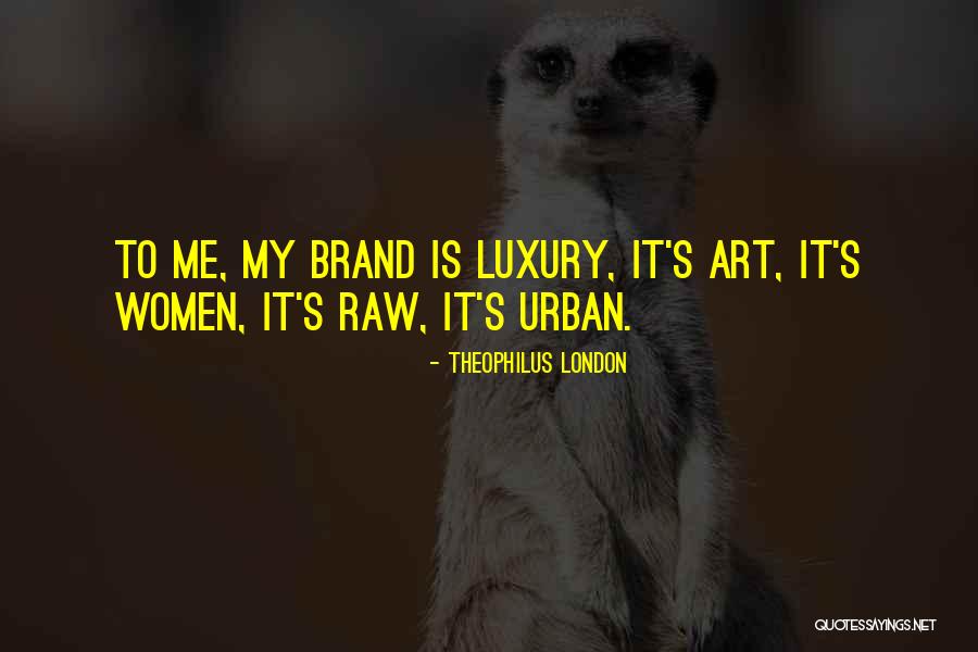 Ofconsumption Quotes By Theophilus London Ofconsumption Quotes By Theophilus London
