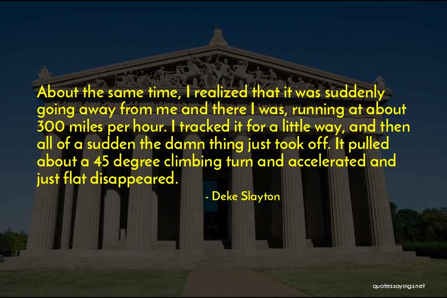 Off And Running Quotes By Deke Slayton Off And Running Quotes By Deke Slayton