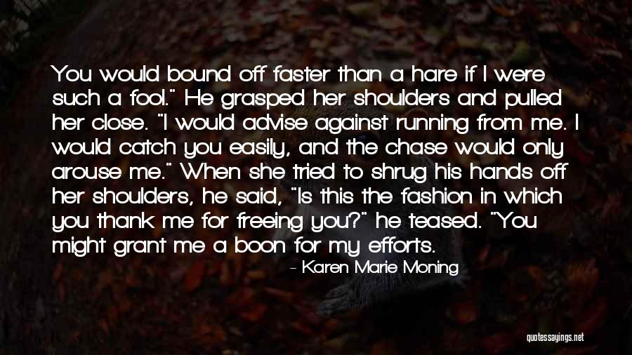 Off And Running Quotes By Karen Marie Moning Off And Running Quotes By Karen Marie Moning