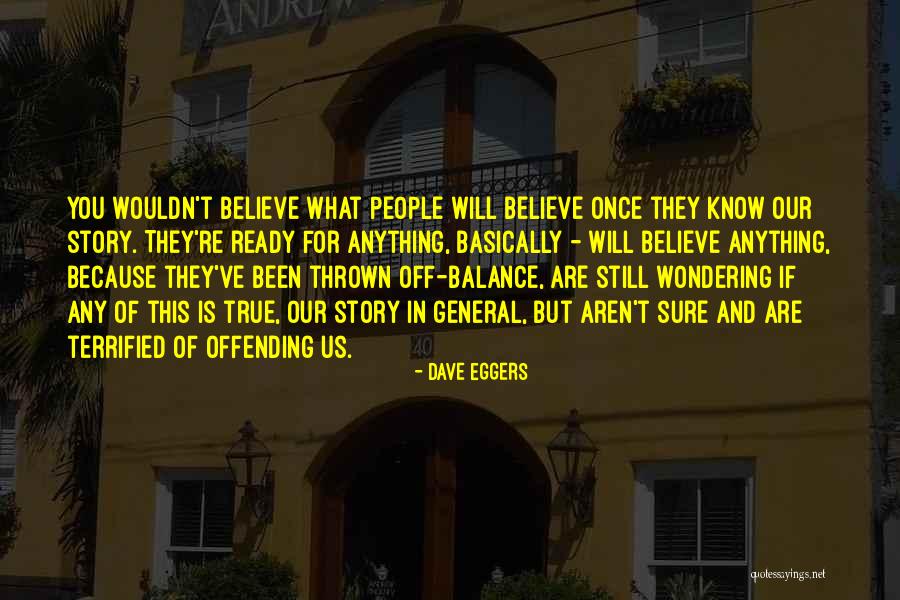 Off Balance Quotes By Dave Eggers