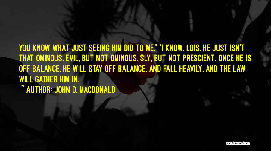 Off Balance Quotes By John D. MacDonald