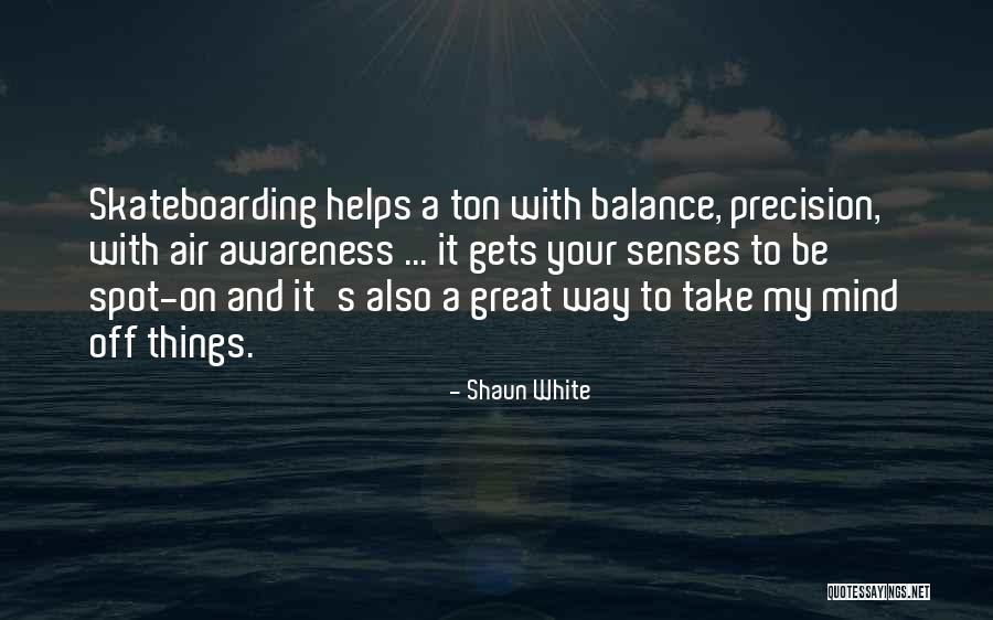 Off Balance Quotes By Shaun White