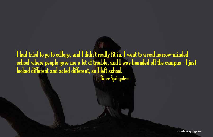 Off Campus Quotes By Bruce Springsteen Off Campus Quotes By Bruce Springsteen