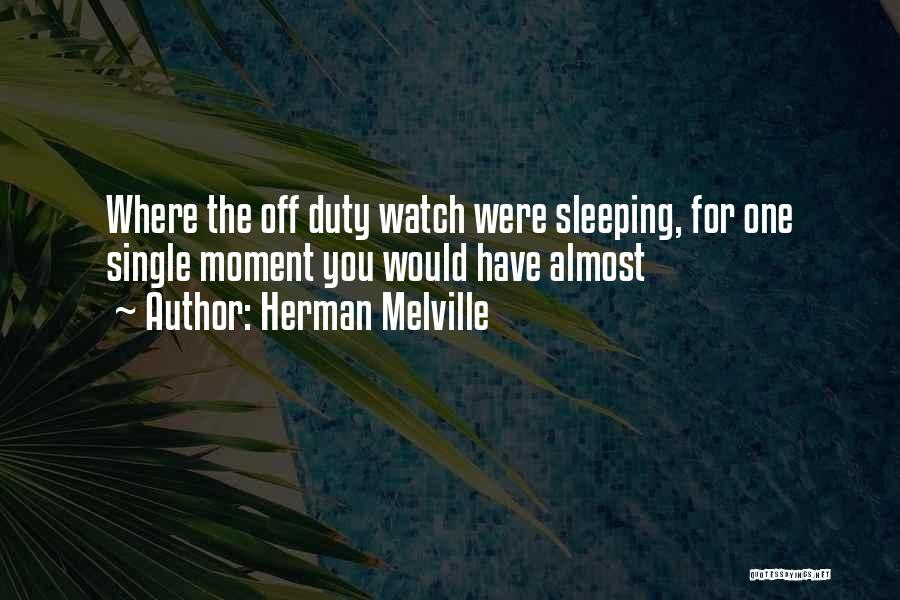 Off Duty Quotes By Herman Melville