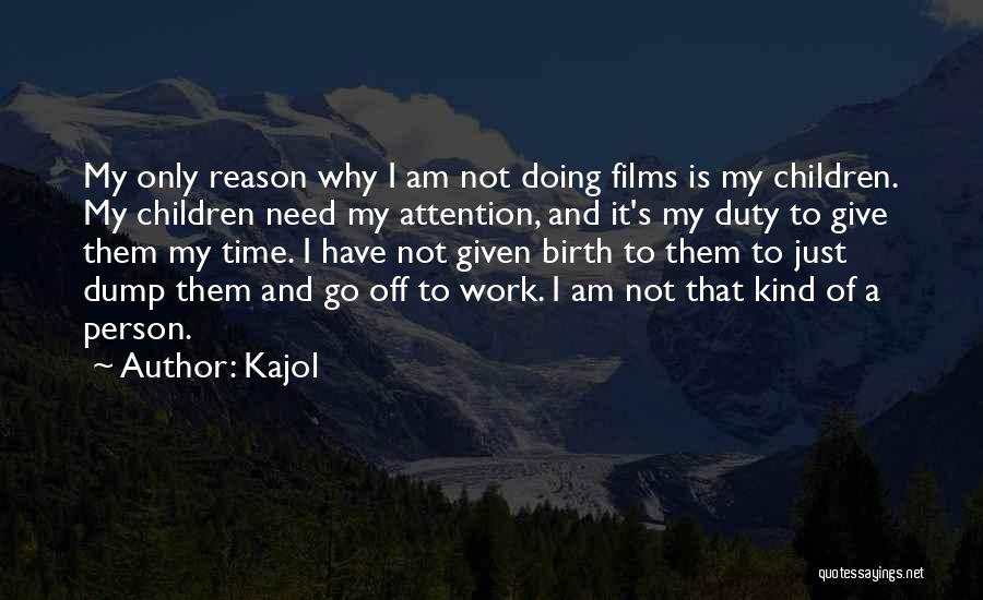 Off Duty Quotes By Kajol