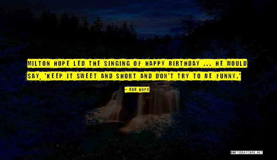 Off For My Birthday Funny Quotes By Bob Hope Off For My Birthday Funny Quotes By Bob Hope