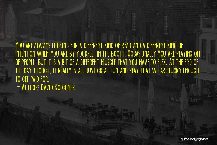 Off For The Day Quotes By David Koechner