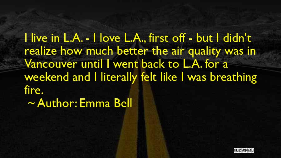 Off For The Weekend Quotes By Emma Bell