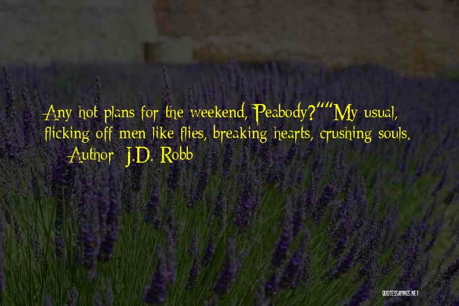 Off For The Weekend Quotes By J.D. Robb