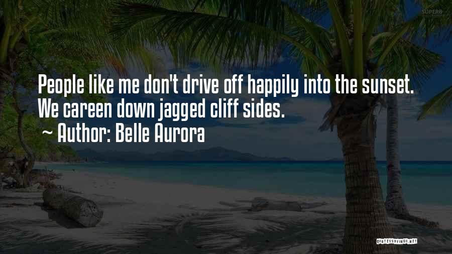 Off Into The Sunset Quotes By Belle Aurora