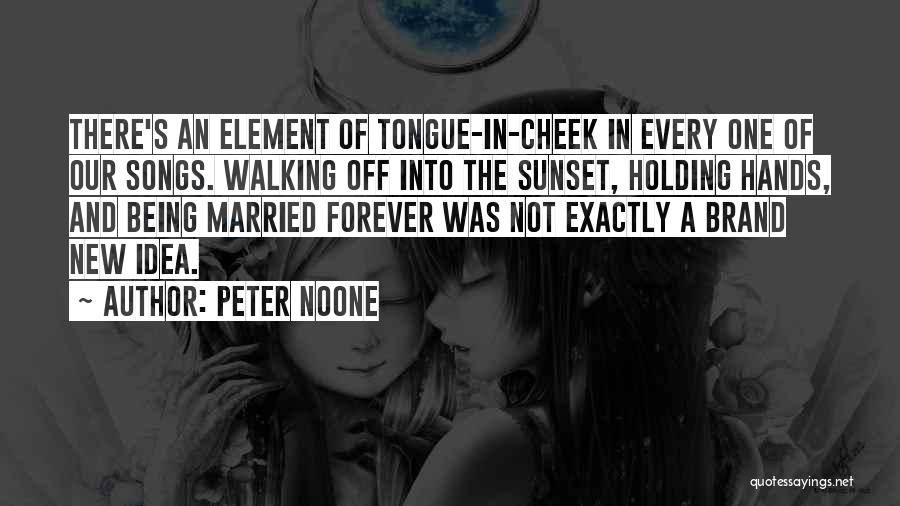 Off Into The Sunset Quotes By Peter Noone