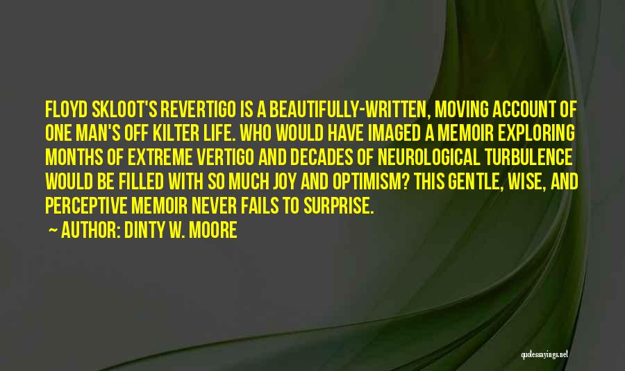 Off Kilter Quotes By Dinty W. Moore