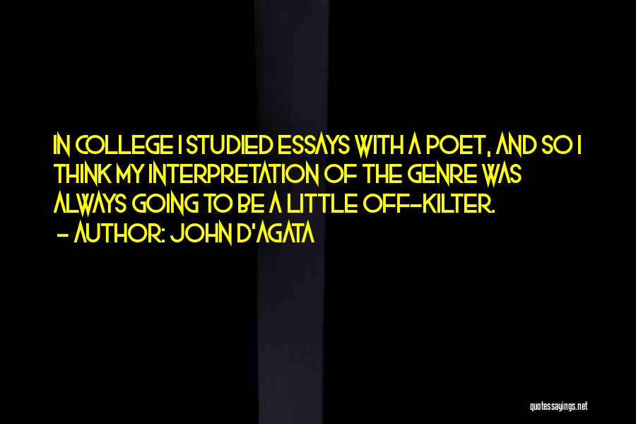 Off Kilter Quotes By John D'Agata