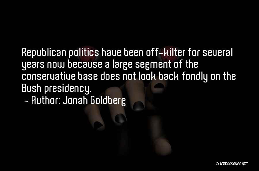 Off Kilter Quotes By Jonah Goldberg