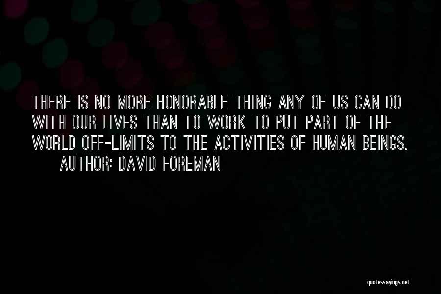 Off Limits Quotes By David Foreman