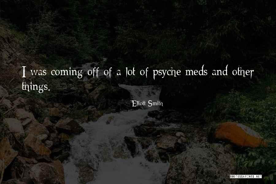 Off Meds Quotes By Elliott Smith Off Meds Quotes By Elliott Smith