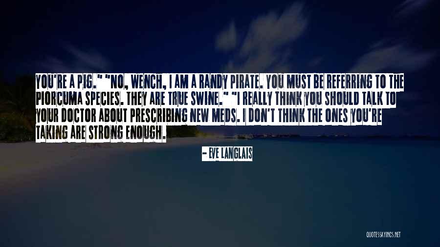 Off Meds Quotes By Eve Langlais Off Meds Quotes By Eve Langlais