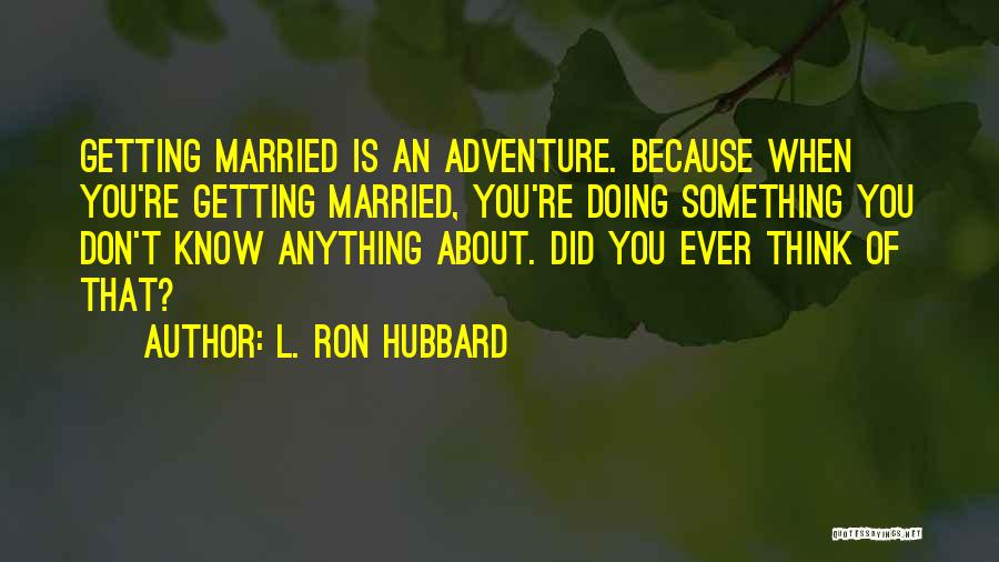 Off On An Adventure Quotes By L. Ron Hubbard