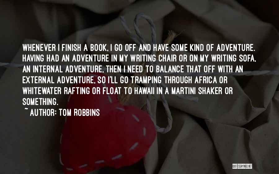 Off On An Adventure Quotes By Tom Robbins
