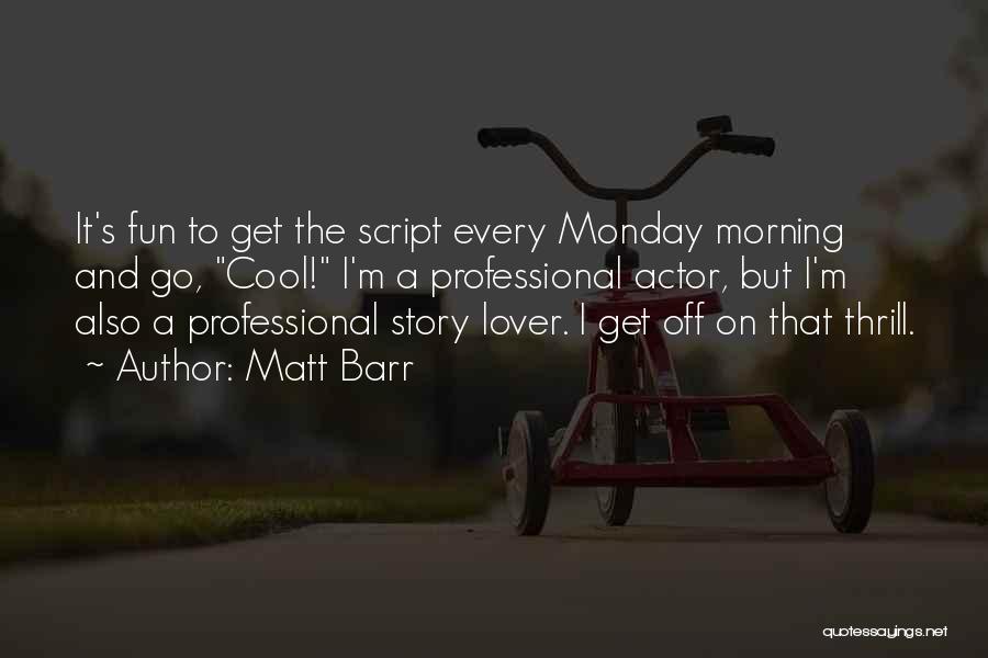 Off On Monday Quotes By Matt Barr
