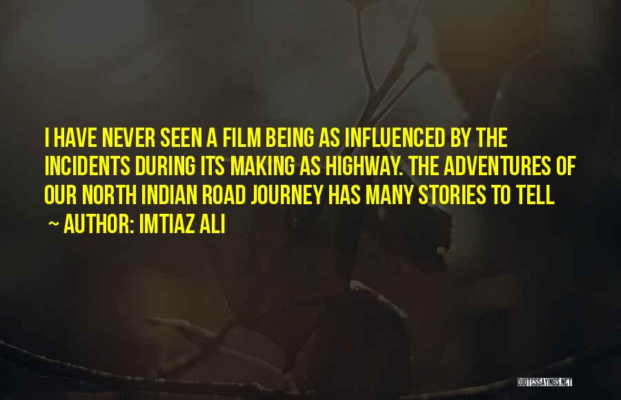 Off Road Adventure Quotes By Imtiaz Ali