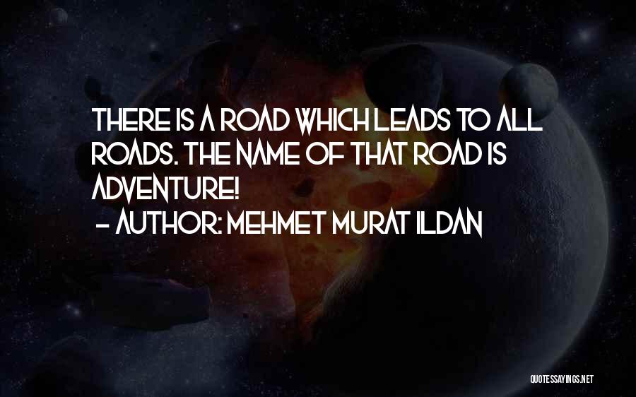 Off Road Adventure Quotes By Mehmet Murat Ildan