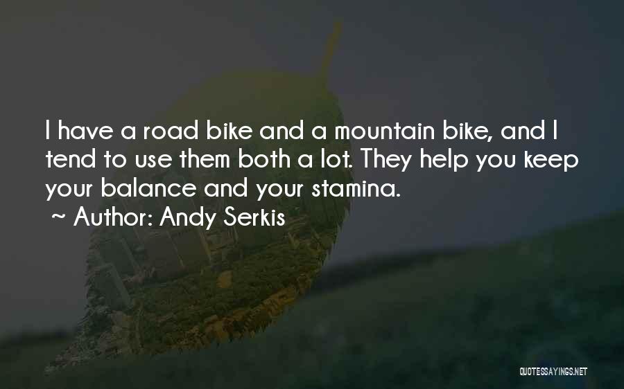 Off Road Bike Quotes By Andy Serkis