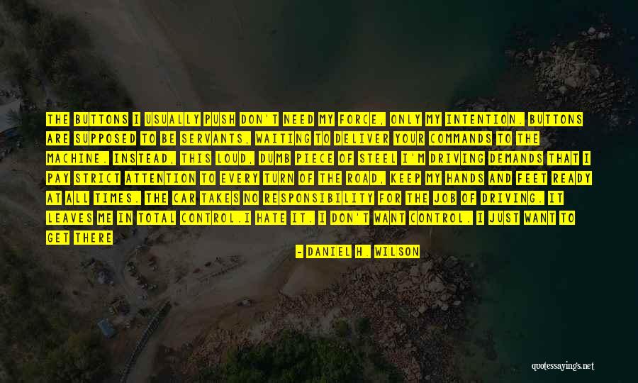 Off Road Driving Quotes By Daniel H. Wilson Off Road Driving Quotes By Daniel H. Wilson