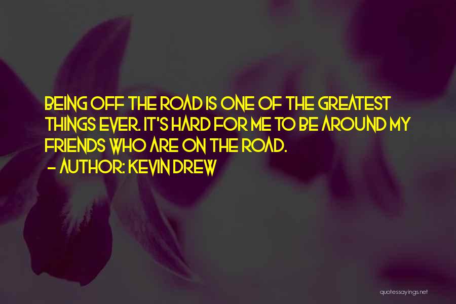Off Road Quotes By Kevin Drew