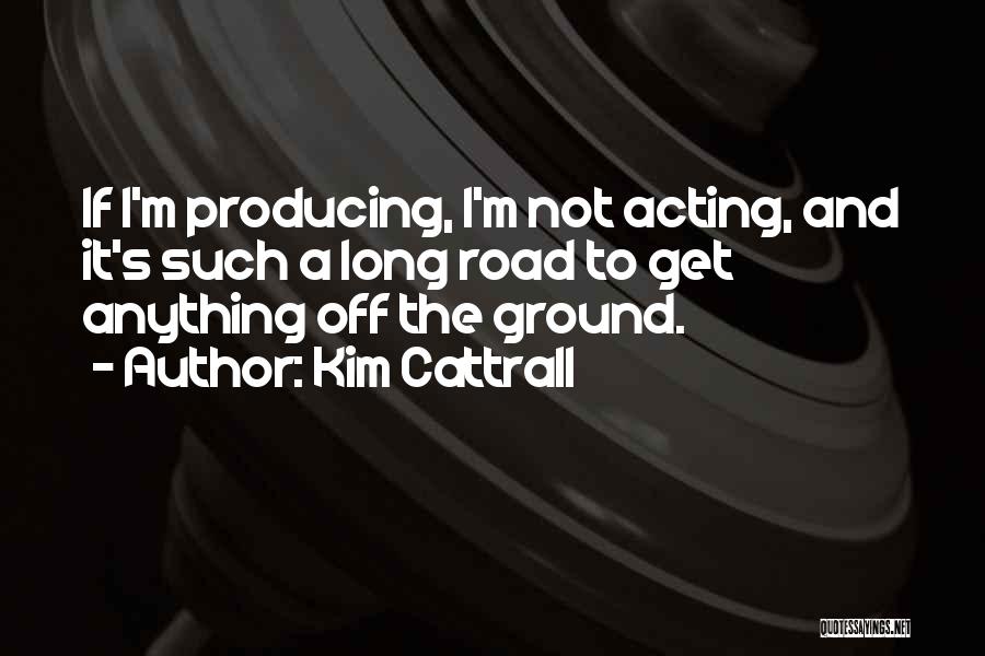 Off Road Quotes By Kim Cattrall