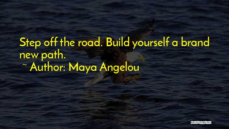 Off Road Quotes By Maya Angelou