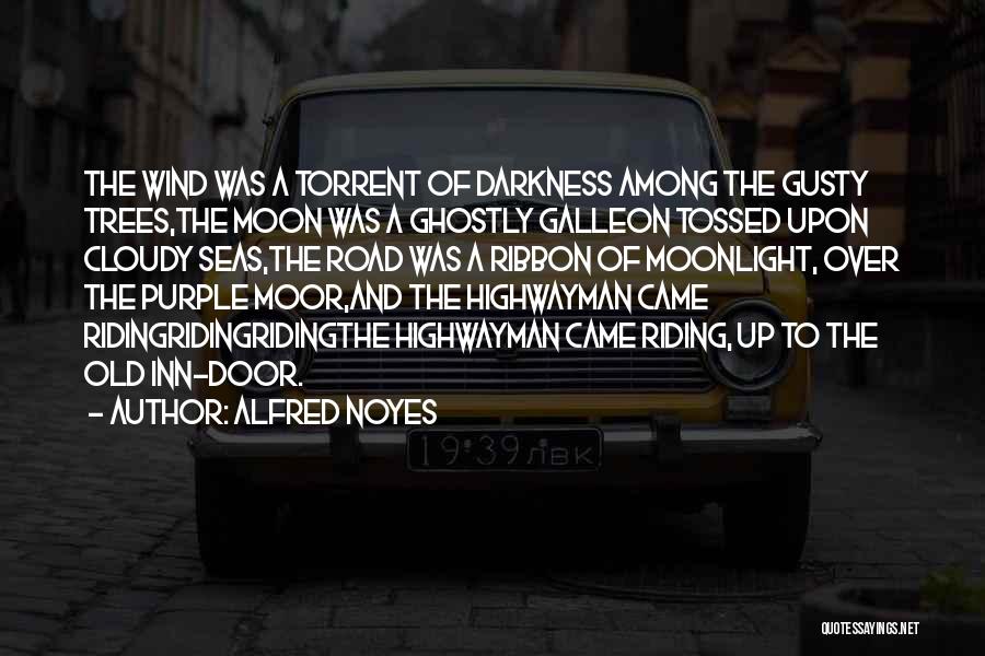 Off Road Riding Quotes By Alfred Noyes