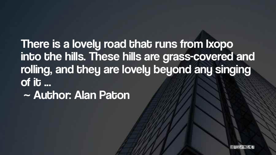 Off Road Running Quotes By Alan Paton