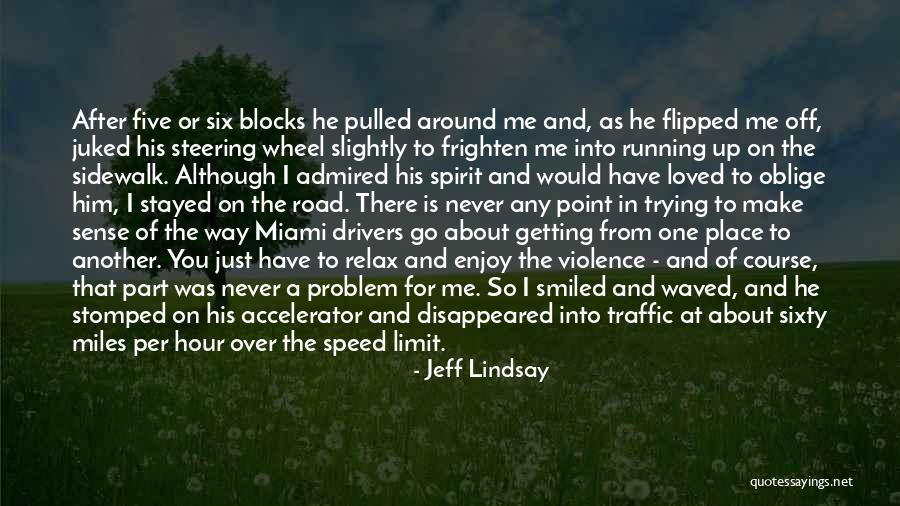 Off Road Running Quotes By Jeff Lindsay Off Road Running Quotes By Jeff Lindsay