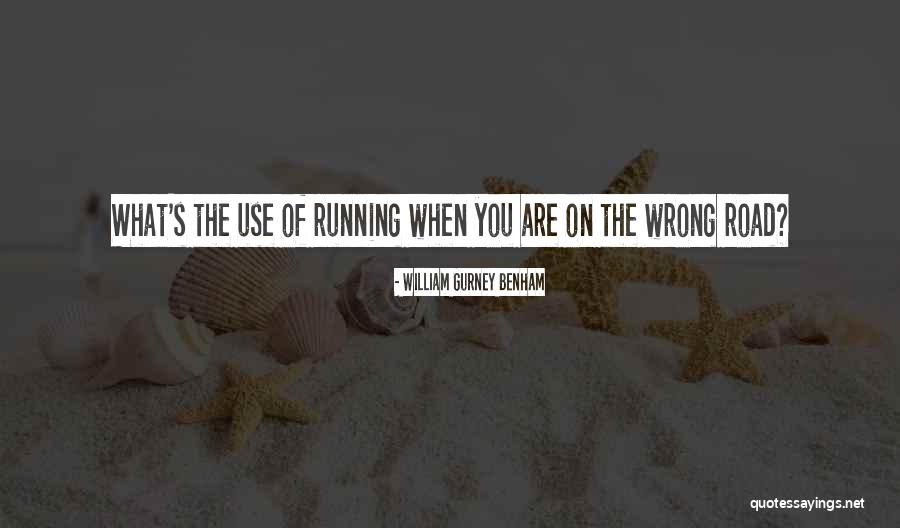 Off Road Running Quotes By William Gurney Benham