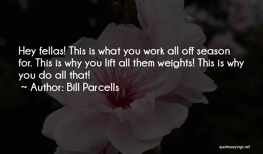 Off Season Quotes By Bill Parcells