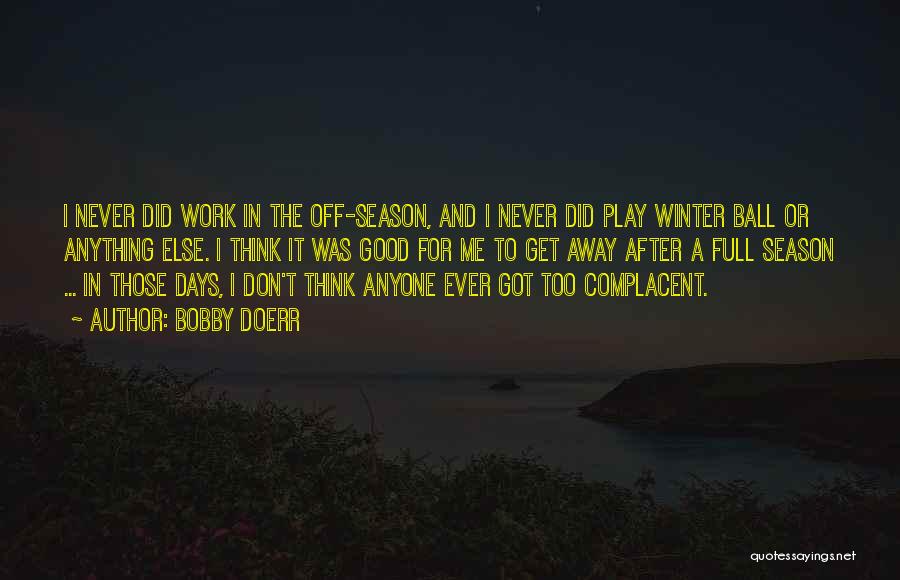 Off Season Quotes By Bobby Doerr