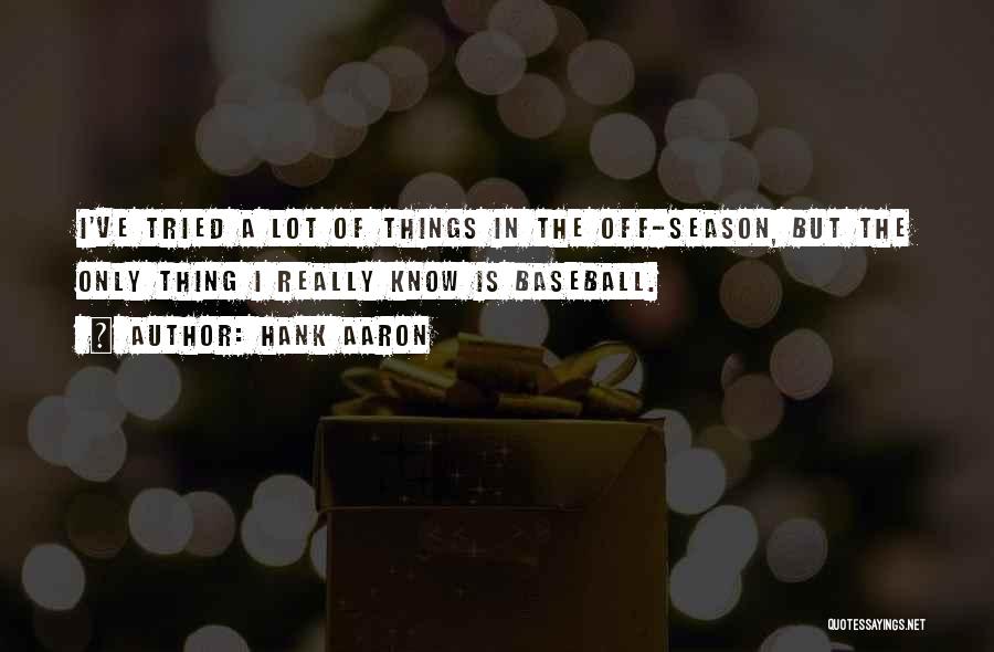Off Season Quotes By Hank Aaron