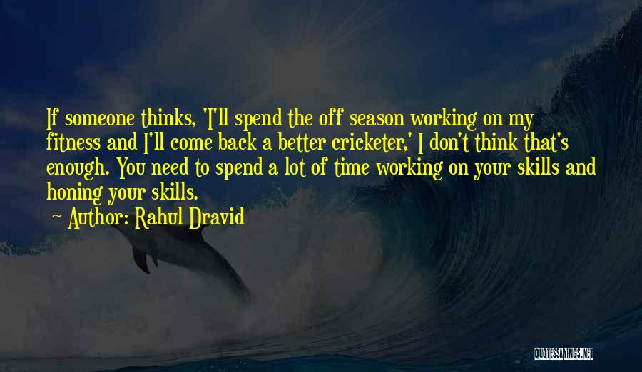 Off Season Quotes By Rahul Dravid