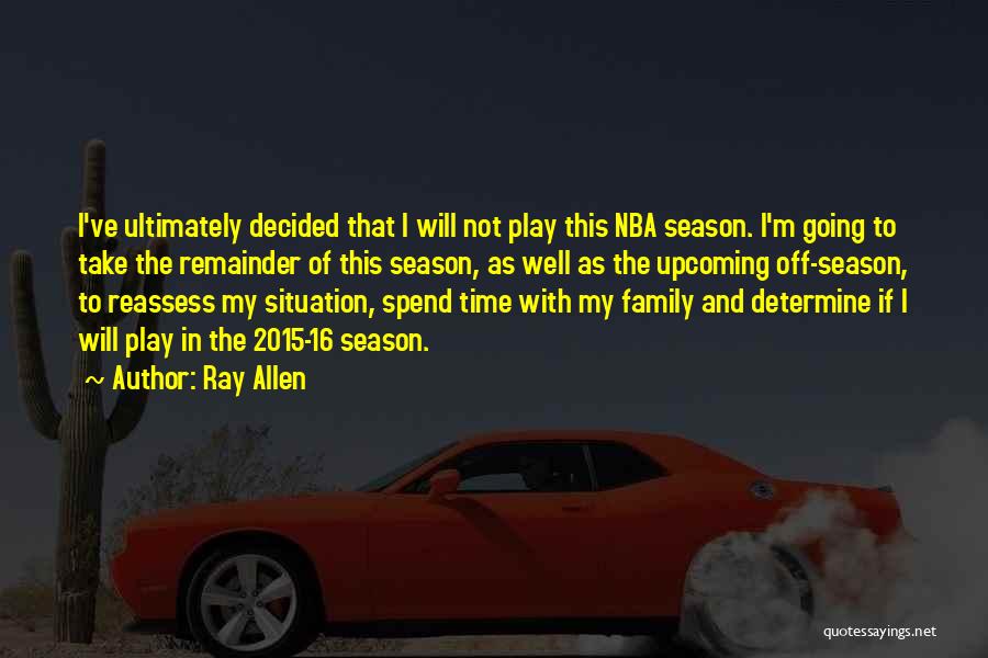 Off Season Quotes By Ray Allen