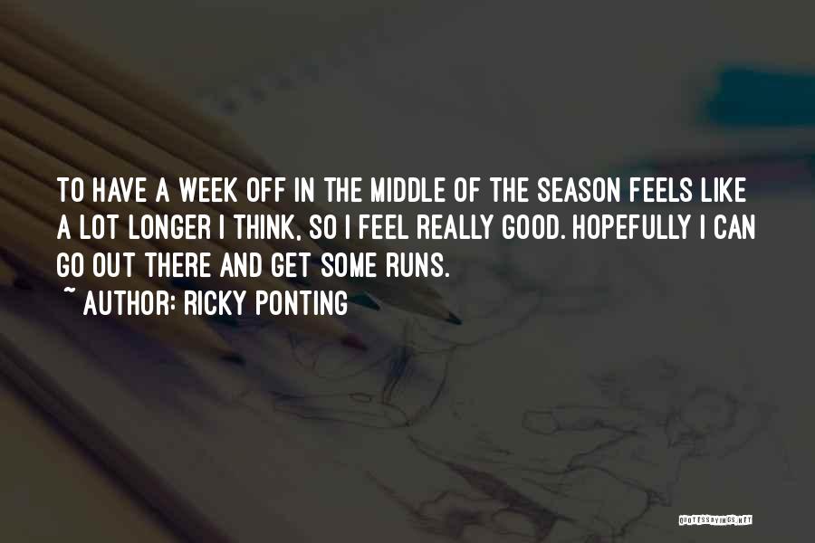 Off Season Quotes By Ricky Ponting