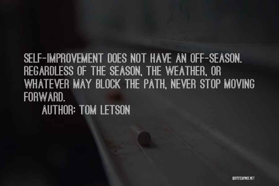 Off Season Quotes By Tom Letson