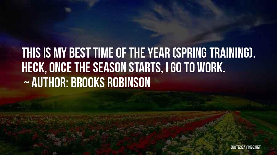 Off Season Training Quotes By Brooks Robinson